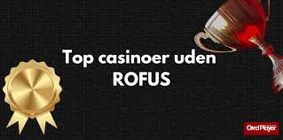 Online Casino Danmark uden ROFUS Spil Uden Begrænsninger Online Casino Danmark uden ROFUS Spil Uden Begrænsninger
